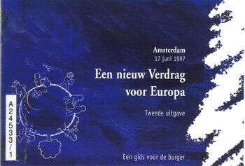 Amsterdam. 17 juni 1997. Een nieuw verdrag voor Europa. Een gids voor de burger
