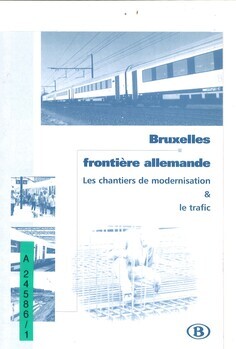 Bruxelles - frontière allemande. Les chantiers de modernisation & le trafic