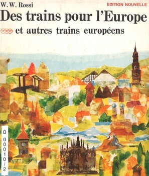 Des trains pour l'Europe. T.E.E. et autres trains européens