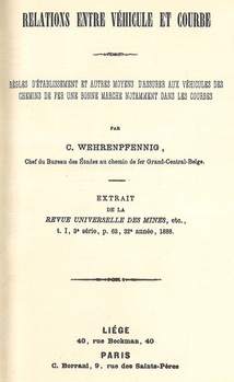 Relations entre véhicule et courbe. Règles d'établissement et autres moyens d'assurer aux véhicules des chemins de fer une bonne marche notamment dans les courbes