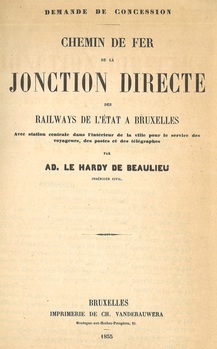 Demande de concession. Chemin de fer de la jonction directe des railways de l'Etat à Bruxelles. Avec station centrale dans l'intérieur de la ville pour le service des voyageurs, des postes et des télégraphes