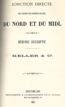 Jonction directe des lignes de chemin de fer du Nord et du Midi. Mémoire descriptif. Keller et Cie