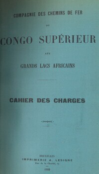 Compagnie des chemins de fer du Congo supérieur aux grands lacs africains. Cahier de charges