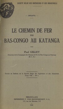 Le chemin de fer du Bas-Congo au Katanga (Extrait Bulletin Société Belge Ingénieurs & Industriels, T.8, N°1)