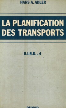 Planification des transports. Etude préparée par le personnel de la Banque Internationale pour la Reconstruction et le Développement (n°4)