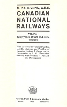 Canadian national railways. Volume I. Sixty years of trial and error. (1836-1896)