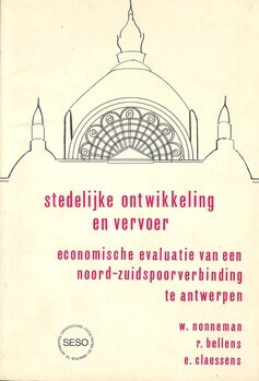 Stedelijke ontwikkeling en vervoer. Economische evaluatie van een noord-zuidspoorverbinding te Antwerpen