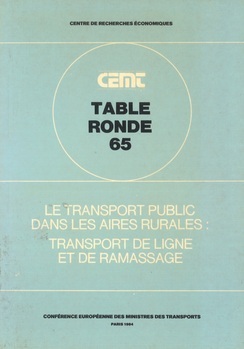 Le transport public dans les aires rurales : transport de ligne et de ramassage. Rapport de la soixante-cinquième table ronde d'économie des transports tenue à Paris les 16 et 17 février 1984