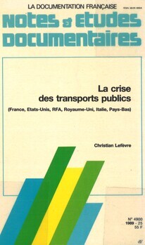 La crise des transports publics. France, Etats-Unis, RFA, Royaume-Uni, Italie, Pays-Bas. Evolution des politiques dans les pays industrialisés