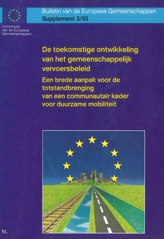 De toekomstige ontwikkeling van het gemeenschappelijk vervoersbeleid. Een brede aanpak voor de totstandbrenging van een communautair kader voor duurzame mobiliteit