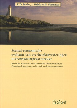 Sociaal-economische evaluatie van overheidsinvesteringen in transportinfrastructuur. Kritische analyse van het bestaande instrumentarium. Ontwikkeling van een eclectisch evaluatie-instrument