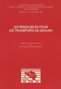 11e symposium international sur la théorie et la pratique dans l'économie des transports. Bruxelles, 12-14 septembre 1988. Les ressources pour les transports de demain. Rapports introductifs et synthèse des discussions