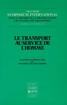 Neuvième symposium international sur la théorie et la pratique dans l'économie des transports. Madrid, 2-4 novembre 1982. Le transport au service de l'homme. Rapports introductifs et synthèse des discussions