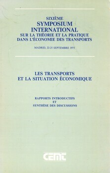Sixième symposium international sur la théorie et la pratique dans l'économie des transports. Madrid, 22-25 septembre 1975. Les transports et la situation économique. Rapports introductifs et synthèse des discussions