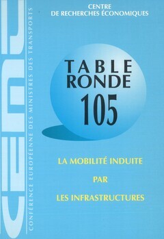 La mobilité induite par les infrastructures. Rapport de la cent cinquième table ronde d'économie des transports tenue à Paris les 7 et 8 novembre 1996. Table ronde 105