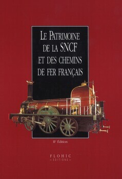 Le patrimoine de la SNCF et des chemins de fer français. Tome I