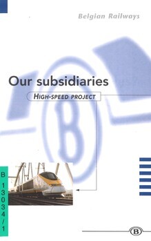 Belgian Railways. Our subsidiaries. High-speed project