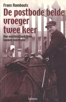 De postbode belde vroeger twee keer. Hoe overheidsbedrijven kunnen overleven