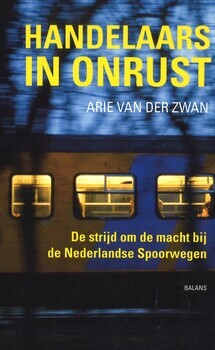Handelaars in onrust. De strijd om de macht bij de Nederlandse Spoorwegen