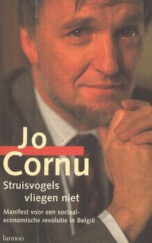 Struisvogels vliegen niet. Manifest voor een sociaal-economische revolutie in België
