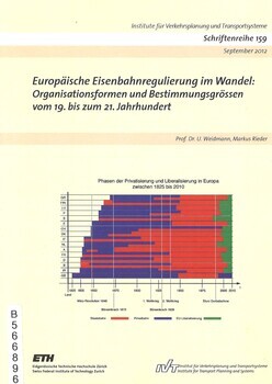 Europäische Eisenbahnregulierung im Wandel: Organisationsformen und Bestimmungsgrössen vom 19. bis zum 21. Jahrhundert