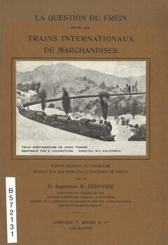La question du frein pour les trains internationaux de marchandises. Exposé général du problème. Aperçu sur les principaux systèmes de freins