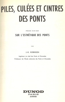 Piles, culées et cintres des ponts. Précédé d'un essai sur l'esthétique des ponts