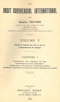 Le droit commercial international. Volume V.Contrat de transport par terre et par air. Commissionaires de transport. Fasicule I