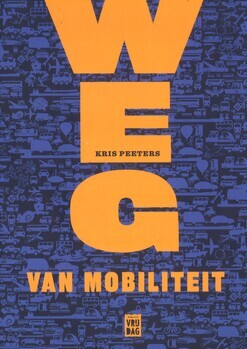 Weg van mobiliteit. Over mobiliteit en geluk