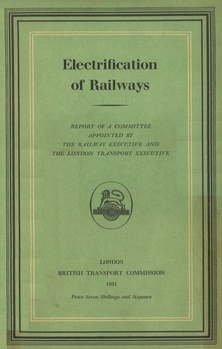 Electrification of Railways. Report of a committee appointed by the railway executive and the London transport executive