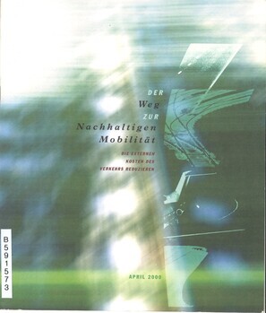 Der Weg zur Nachhaltigen Mobilität. Die externen Kosten des Verkehrs reduzieren