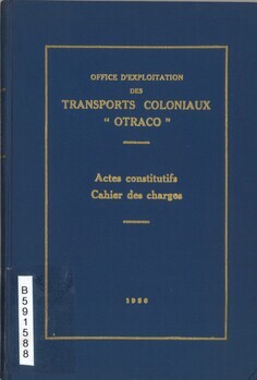 Offiice d'exploitation des transports coloniaux "Otraco". Actes constitutifs. Cahier des charges