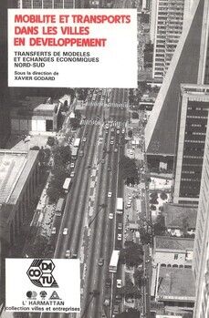 Mobilité et transports dans les villes en développement. Transferts de modèles et échanges économiques nord-sud