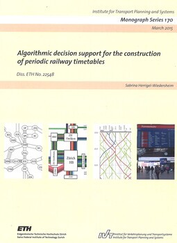 Algorithmic decision support for the construction of periodic railway timetables. A thesis submitted to attain the degree of
Doctor of sciences of ETH Zurich. Diss. ETH NO. 22548