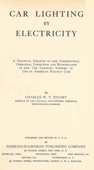 Car lighting by electricity : a practical treatise on the construction, operation, inspection and maintenance of the car lighting systems in use on American railway cars