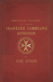 Description technique du premier train-école d'ambulance autrichien de l'ordre souverain des chevaliers de Malte
