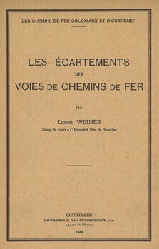 Les écartements des voies de chemins de fer (extrait des Annales de l'Association des Ingénieurs sortis des Ecoles spéciales de Gand)