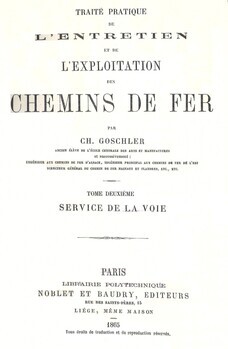 Traité pratique de l'entretien et de l'exploitation des chemins de fer. Tome II : Service de la voie