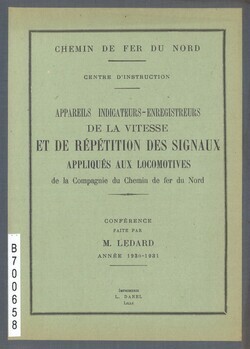 Chemin de fer du Nord. Centre d'instruction. Appareils indicateurs-enregistreurs de la vitesse et de répétition des signaux appliqués aux locomotives de la Compagnie du Chemin de fer du Nord.