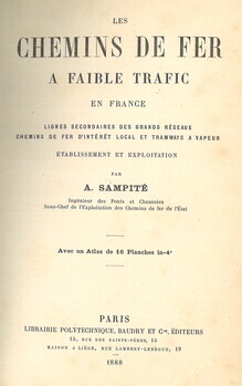 Les chemins de fer à faible trafic en France. Lignes secondaires des grands réseaux chemins de fer d'intérêt local et tramways à vapeur