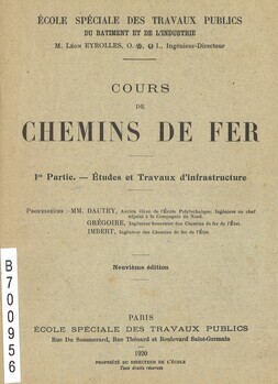 Cours de Chemins de Fer. 1re Partie.- Etudes et Travaux d'infrastructure