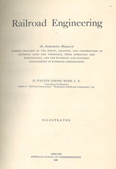 Railroad construction. Theory and practice. A text-book for the use of students in colleges and technical schools