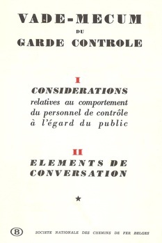 Vade-mecum du garde contrôle. I Considérations relatives au comportement du personnel de contrôle à l'égard du public. II Eléments de conversation