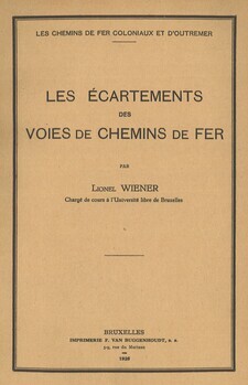 Les chemins de fer coloniaux et d'outremer. Les écartements des voies de chemins de fer. (extrait du Bulletin de l'Association des Ingénieurs issus de l'Ecole d'Application de l'Artillerie et du Génie))