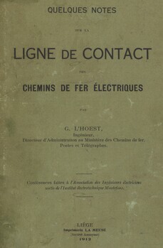 Quelques notes sur la ligne de contact des chemins de fer électriques. Conférences faites à l'Association des Ingénieurs électriciens sortis de l'Institut électrotechnique Montefiore