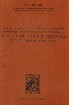 Geordende en geannoteerde verzameling van reglementen, onderrichtingen, adviezen en rechtspraak met betrekking tot het statuut van het rijkspersoneel, het statuut van het personeel der instellingen van openbaar nut, het statuut van het personeel der gewezen kaders in Afrika