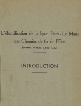 L'électrification de la ligne Paris - Le Mans des Chemins de fer de l'Etat. Introduction. Les installations fixes. Le matériel roulant