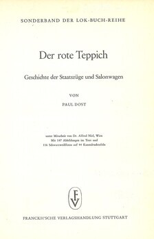 Der rote Teppich. Geschichte der Staatszüge und Salonwagen. (Sonderband der Lok-Buch-Reihe)