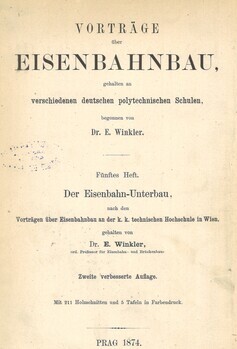 Vorträge über Eisenbahnbau, gehalten an verschiedenen deutschen polytechnischen Schulen. Fünftes Heft : Der Eisenbahn-Unterbau, nach den Vorträgen über Eisenbahnbau, gehalten an der k.k. technischen Hochschule in Wien