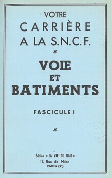 Votre carrière à la S.N.C.F. Voie et bâtiments. Fascicule I
